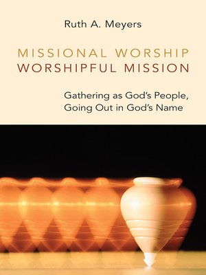 cover image of Missional Worship, Worshipful Mission
